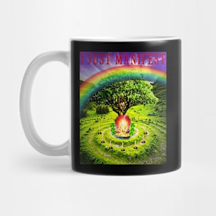 I JUST MANIFEST Mug